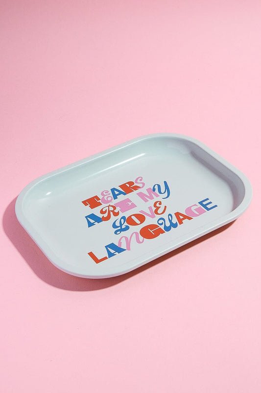 Tears Are My Love Language Rolling Tray Rolling Trays Mure + Grand 
